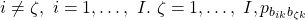 i\neq\zeta,\ i=1,\ldots,\ I.\ \zeta=1,\ldots,\ I, p_{b_{ik}b_{\zeta k}}