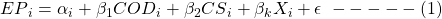 {EP}_i=\alpha_i+\beta_1{COD}_i+\beta_2{CS}_i+\beta_kX_i+\epsilon\ -----\left(1\right)