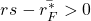 r\bar_s-r_F^\ast>0