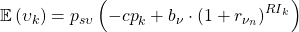 \mathbb{E}\left(\upsilon_k\right)=p_{s\upsilon}\left(-{cp}_k+b_\nu\cdot\left(1+r_{\nu_n}\right)^{{RI}_k}\right)